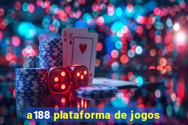 a188 plataforma de jogos